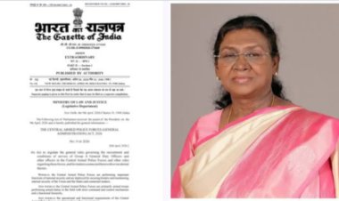 राष्‍ट्रपति की मंजूरी के साथ सरकार ने केंद्रीय सशस्त्र पुलिस बल (सामान्य प्रशासन) अधिनियम को अधिसूचित किया