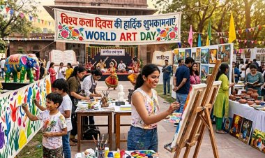 विश्व कला दिवस : मानव आत्मा के सौंदर्य, संवेदना और सृजन का वैश्विक उत्सव